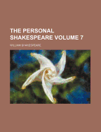 The Personal Shakespeare Volume 7