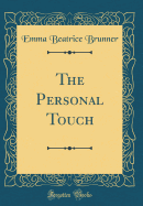 The Personal Touch (Classic Reprint)