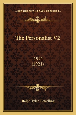 The Personalist V2: 1921 (1921) - Flewelling, Ralph Tyler (Editor)