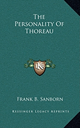 The Personality Of Thoreau - Sanborn, Frank B