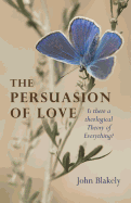 The Persuasion of Love: Is There a Theological Theory of Everything?