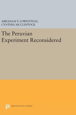 The Peruvian Experiment Reconsidered - McClintock, Cynthia (Editor), and Lowenthal, Abraham F. (Editor)