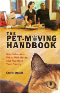 The Pet-Moving Handbook: Maximize Your Pet's Well-Being and Maintain Your Sanity