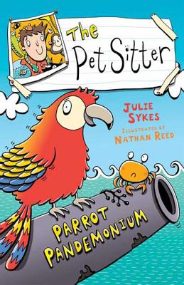 The Pet Sitter: Parrot Pandemonium: Parrot Pandemonium - Sykes, Julie