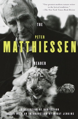 The Peter Matthiessen Reader - Matthiessen, Peter, and Jenkins, McKay (Introduction by)