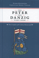 The Peter von Danzig Fight Book: The Complete 15th Century Manuscript