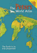 The Peters World Atlas: The Earth in Its True Proportion