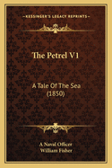 The Petrel V1: A Tale Of The Sea (1850)