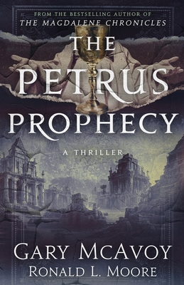 The Petrus Prophecy - McAvoy, Gary, and Moore, Ronald L
