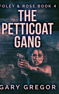 The Petticoat Gang: Large Print Hardcover Edition