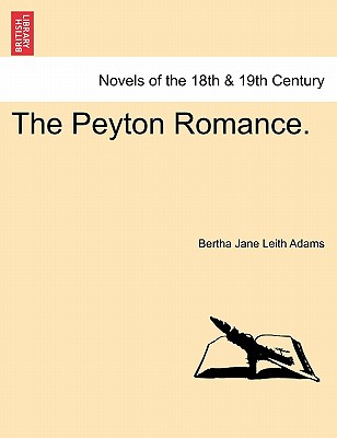 The Peyton Romance. - Adams, Bertha Jane Leith