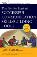 The Pfeiffer Book of Successful Communication Skill-Building Tools