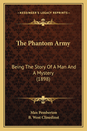 The Phantom Army: Being The Story Of A Man And A Mystery (1898)