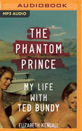 The Phantom Prince: My Life with Ted Bundy