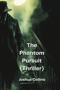 The Phantom Pursuit (Thriller)