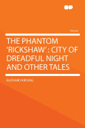 The Phantom 'Rickshaw. City of Dreadful Night and Other Tales