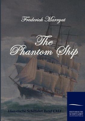 The Phantom Ship - Marryat, Frederick, Captain