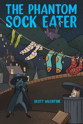 The Phantom Sock Eater - Valentine, Scott