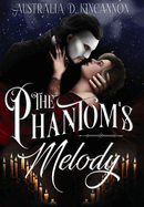 The Phantom's Melody: A Phantom of the Opera retelling