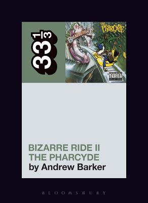 The Pharcyde's Bizarre Ride II the Pharcyde - Barker, Andrew