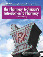 The Pharmacy Technician's Introduction to Pharmacy