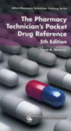 The Pharmacy Technician's Pocket Drug Reference - Generali, Joyce A, M.S., R.PH.