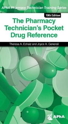 The Pharmacy Technician's Pocket Drug Reference - Echaiz, Theresa A, and Generali, Joyce