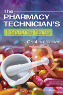 The Pharmacy Technician's Reference Guide