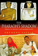 The Pharoh's Shadow: Travels in Ancient and Modern Egypt
