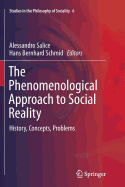 The Phenomenological Approach to Social Reality: History, Concepts, Problems