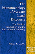 The Phenomenology of Modern Legal Discourse: The Juridical Production and the Disclosure of Suffering