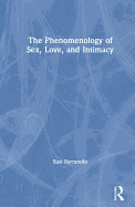 The Phenomenology of Sex, Love, and Intimacy