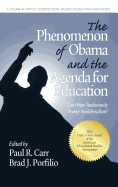 The Phenomenon of Obama and the Agenda for Education: Can Hope Audaciously Trump Neoliberalism? (Hc)