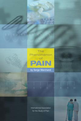 The Phenomenon of Pain - Marchand, Serge, PhD