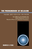 The Phenomenon of Religion: Pagan and Biblical Religion