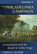 The Philadelphia Campaign: Germantown and the Roads to Valley Forge, Volume 2