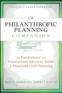 The Philanthropic Planning Companion: The Fundraisers' and Professional Advisors' Guide to Charitable Gift Planning