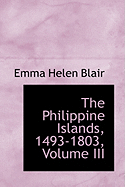 The Philippine Islands, 1493-1803, Volume III