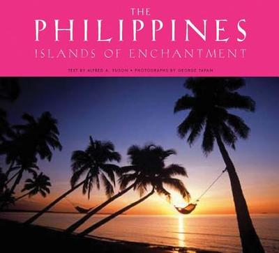 The Philippines: Islands of Enchantment - Yuson, Alfred A