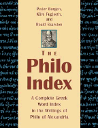 The Philo Index: A Complete Greek Word Index to the Writings of Philo of Alexandria