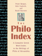 The Philo Index: A Complete Greek Word Index to the Writings of Philo of Alexandria