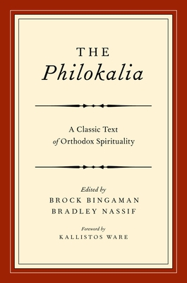 The Philokalia: A Classic Text of Orthodox Spirituality - Bingaman, Brock (Editor), and Nassif, Bradley (Editor)