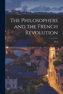 The Philosophers and the French Revolution