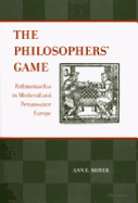 The Philosophers' Game: Rithmomachia in Medieval and Renaissance Europe with an Edition of Ralph Lever and William Fulke, the Most Noble, Auncient, and Learned Playe (1563)