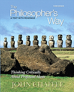 The Philosopher's Way: Thinking Critically about Profound Ideas