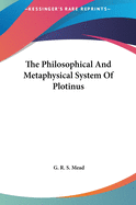 The Philosophical And Metaphysical System Of Plotinus