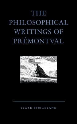 The Philosophical Writings of Prmontval - Strickland, Lloyd