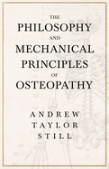 The Philosophy and Mechanical Principles of Osteopathy