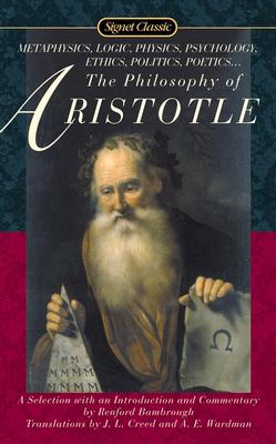 The Philosophy of Aristotle - Aristotle, and Bambrough, Renford, and Creed, J L