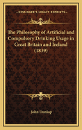 The Philosophy of Artificial and Compulsory Drinking Usage in Great Britain and Ireland
